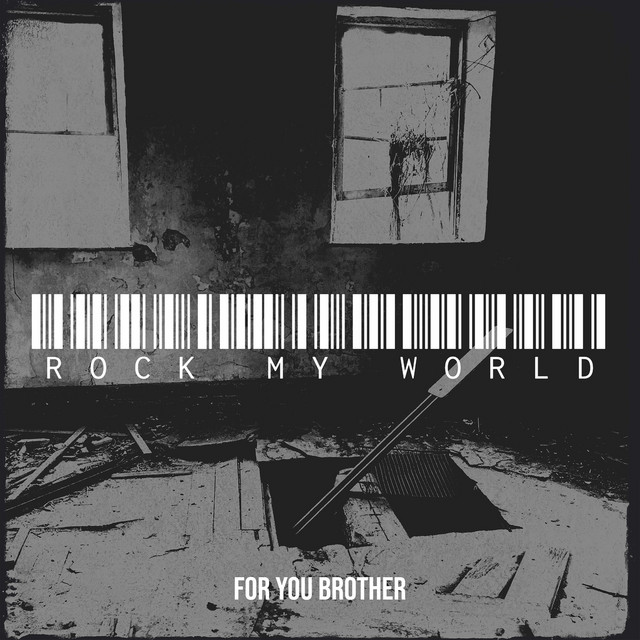 For You Brother – Rock My World: A song packed with a lot of&nbsp;energy