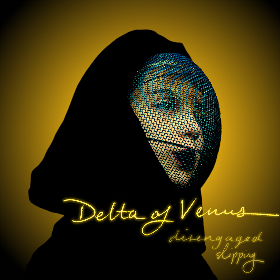 Disengaged b/w Slipping by Delta Of Venus Comes With Impeccable Vibes