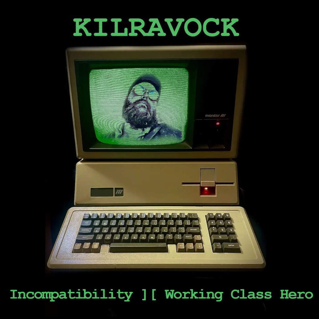 Incompatibility ][ Working Class Hero is an Enraged Rant by&nbsp;Kilravock
