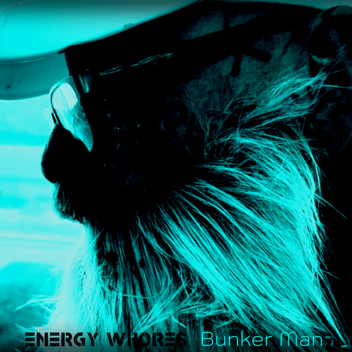Energy Whores – Bunker Man: A dystopian imagination represented through creative&nbsp;sonics