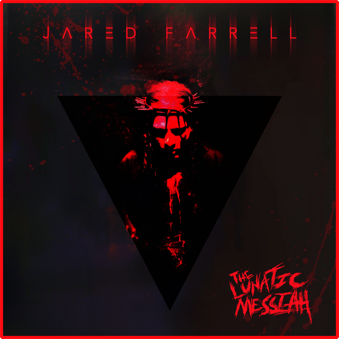 Jared Farrell – The Lunatic Messiah: An album that goes beyond its singles and presents a story for you to&nbsp;relish