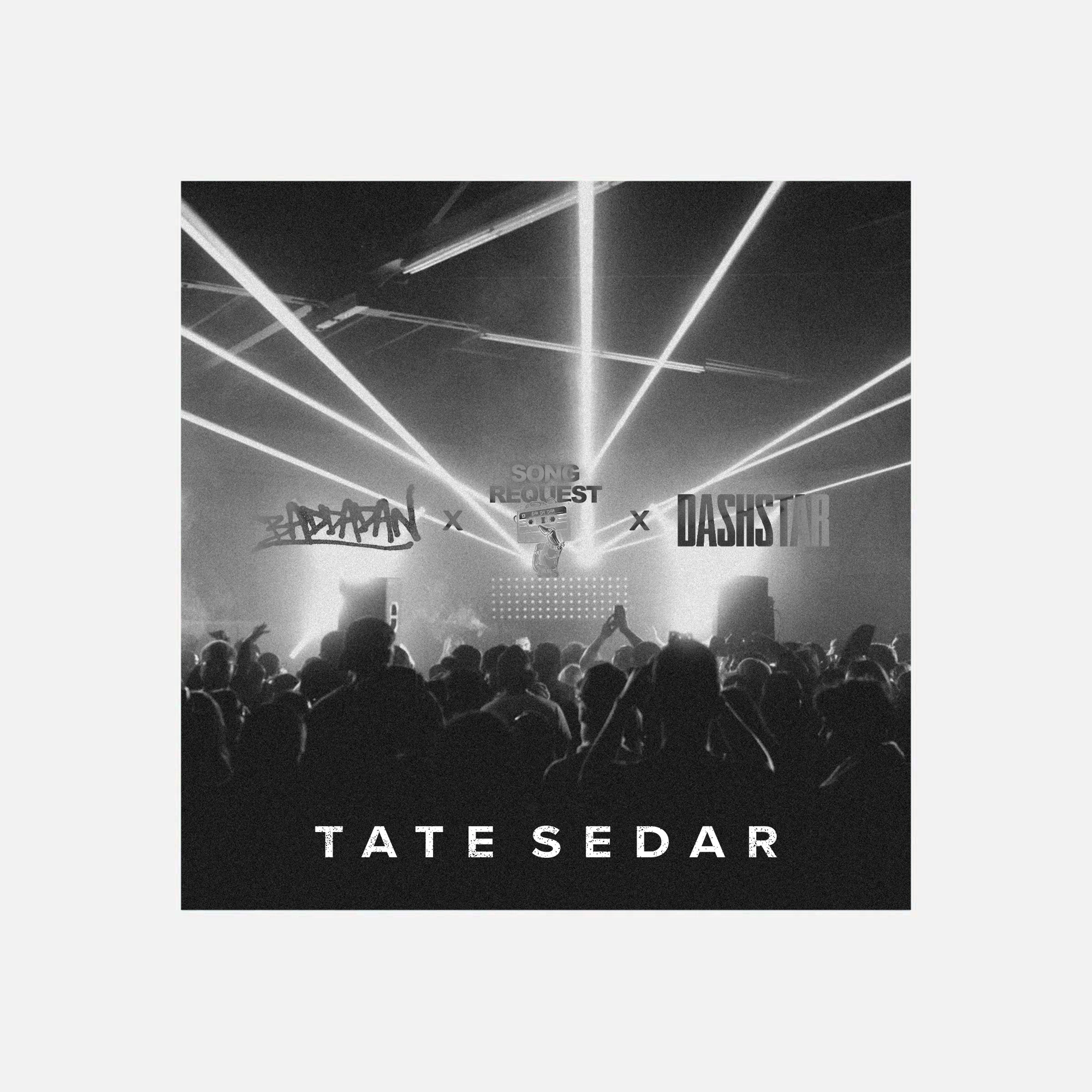 TATE SEDAR – Baddadan x SONG REQUEST x dashstar* (TATE SEDAR Mash-Up): A Certified Banger