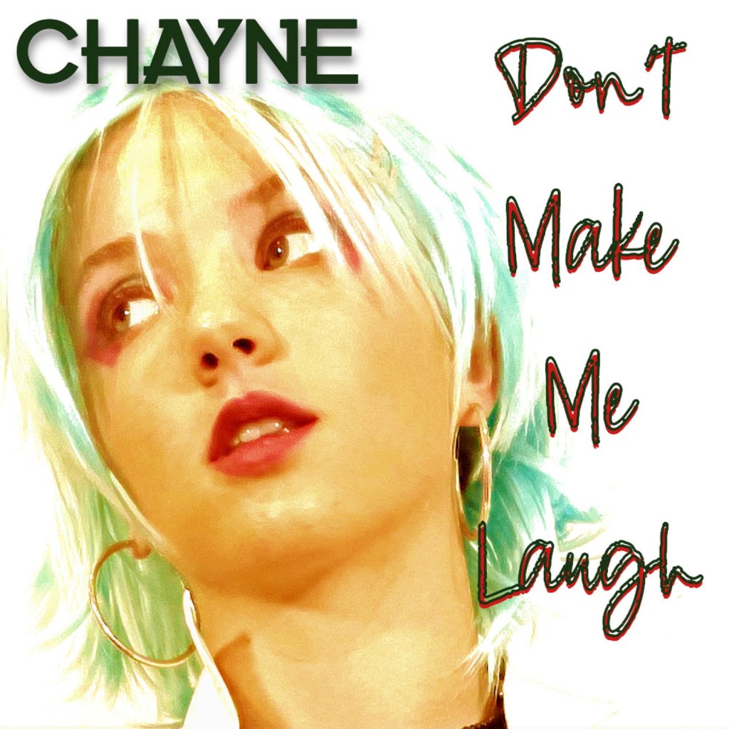 Chayne Makes A Statement to The Music World With “Don’t Make Me&nbsp;Laugh”.