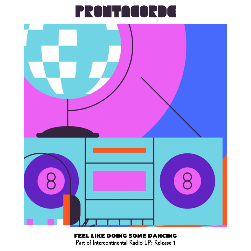 Get Ready to Move With ProntaCorde’s “Feel Like Doing Some Dancing”.