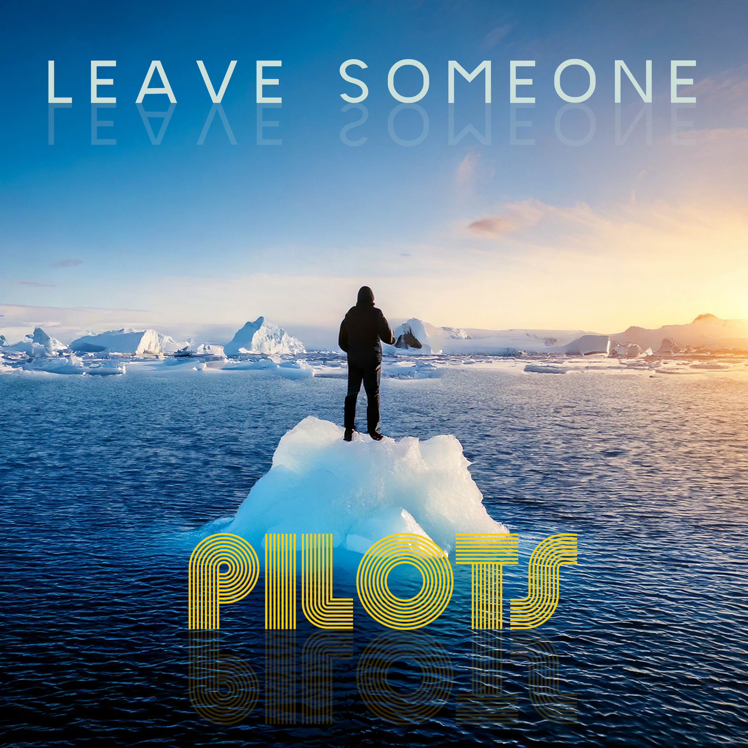 Behold The Power of Rock as Pilots’ Release “Leave Someone”.