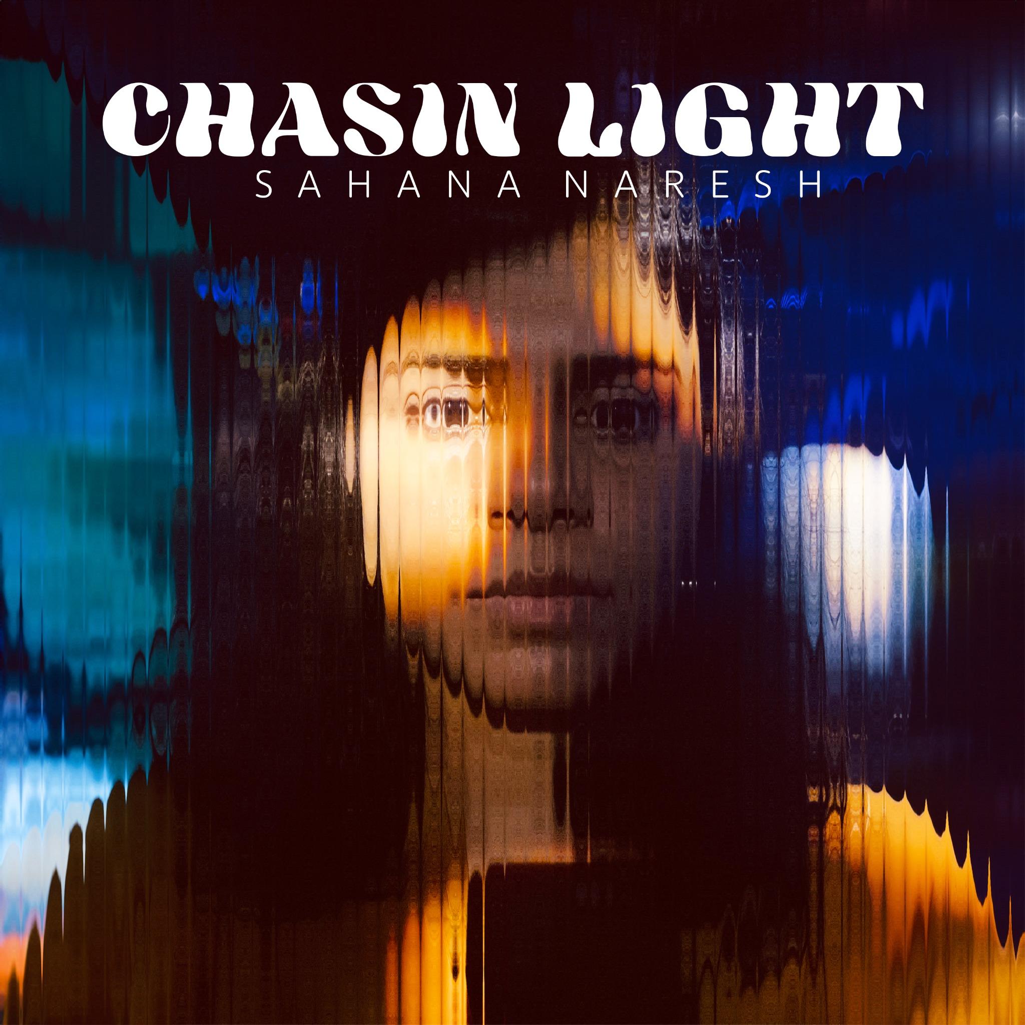 Cover art of the single "Chasin Light" by Sahana Naresh