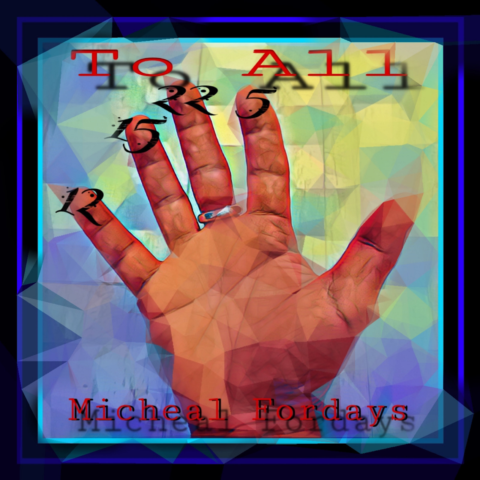 “To All” by Micheal Fordays Will Captivate You With Thrilling Melodies.