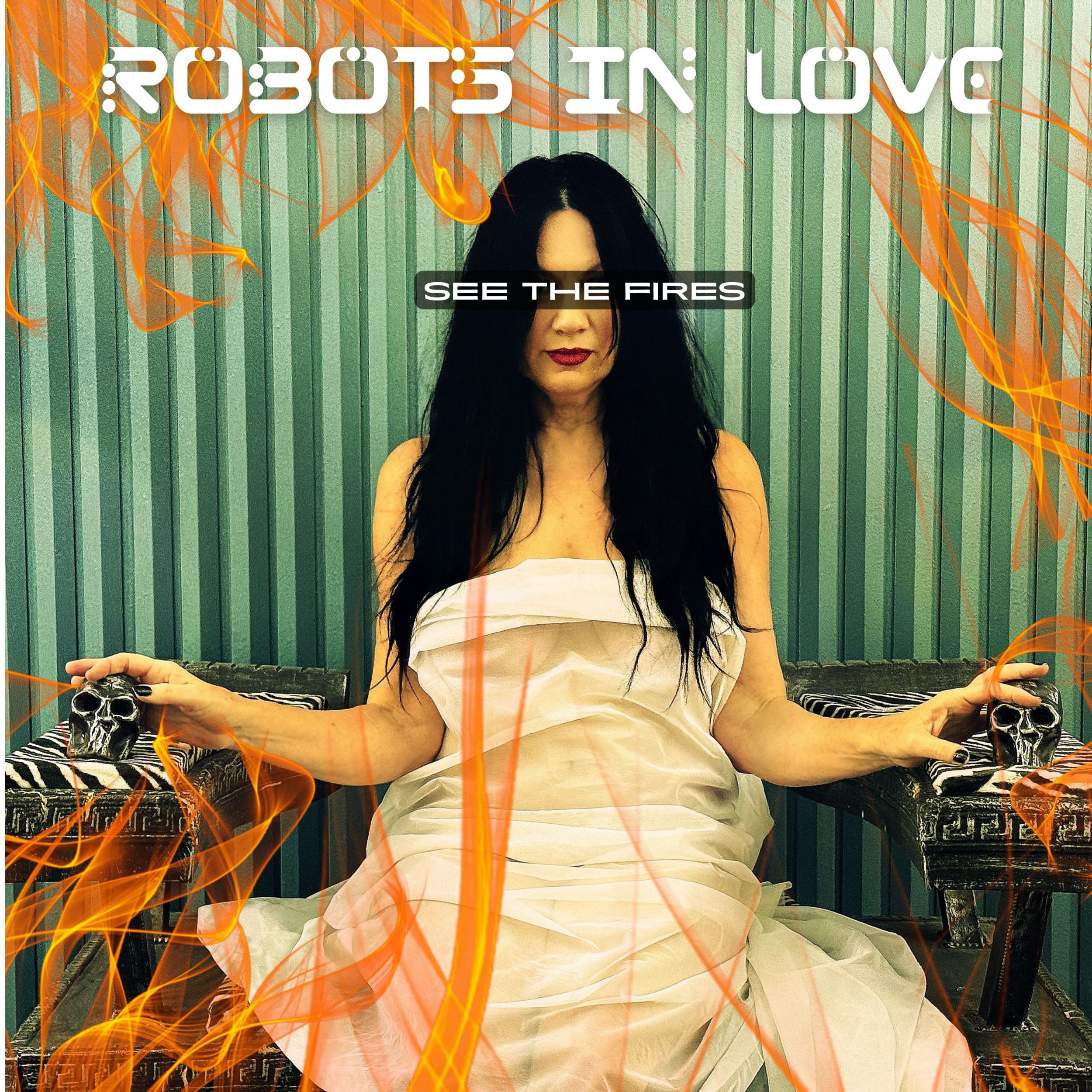 “See The Fires” by Robots in Love is a Brilliance Beyond Understanding.