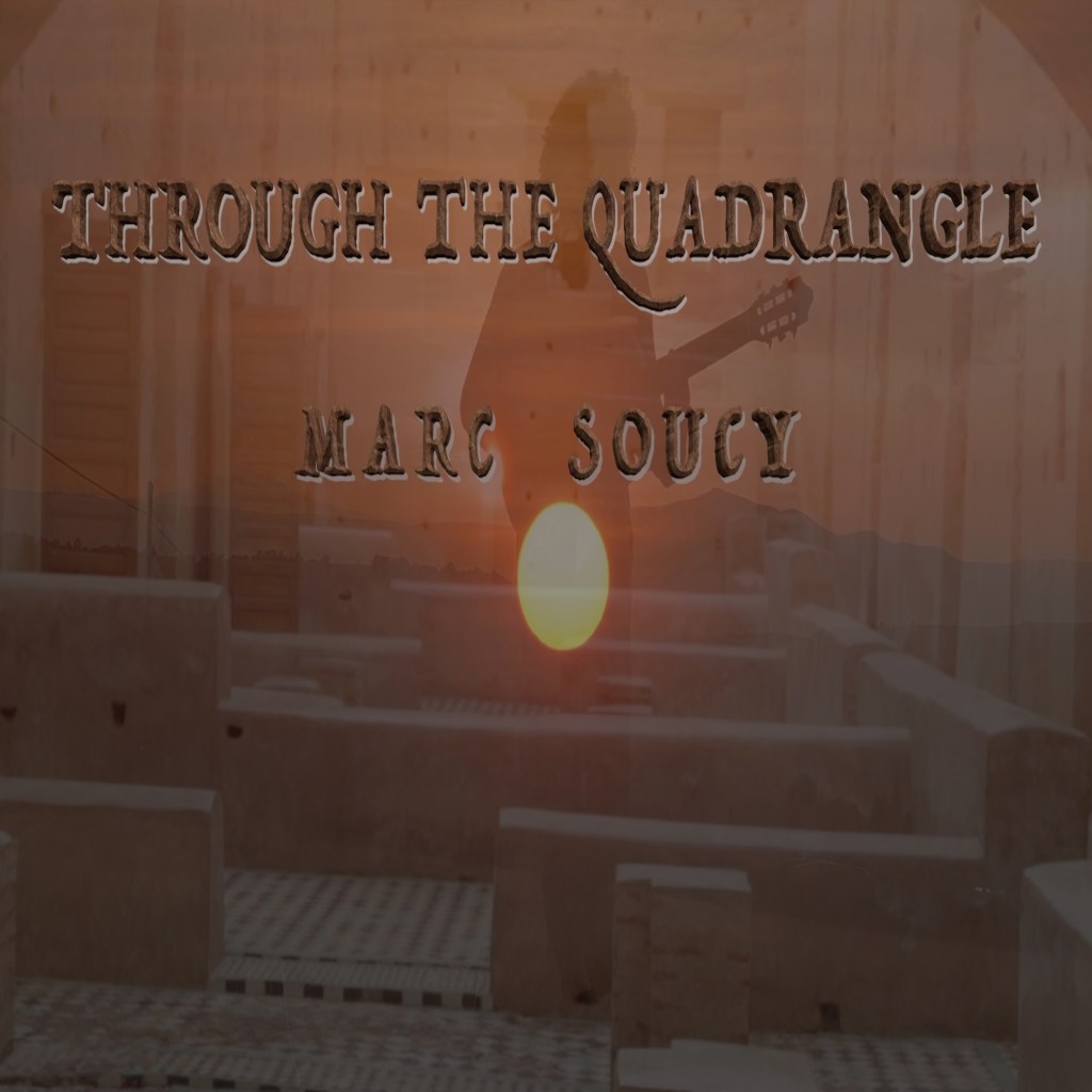 Mark Soucy Continues to Stun His Listeners With “Through The Quadrangle”