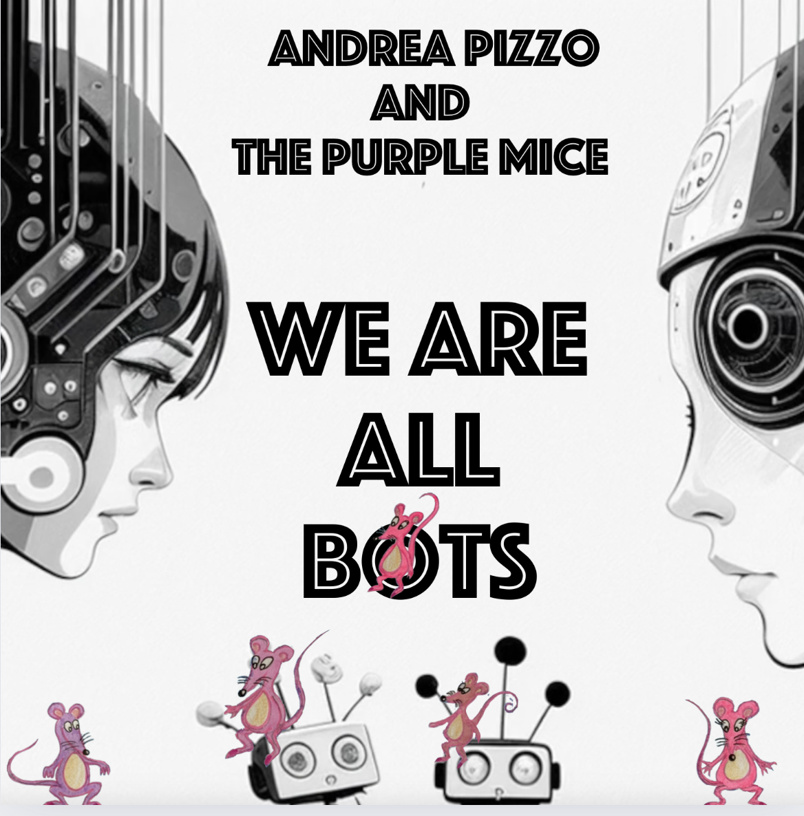 “We Are All Bots” by Andrea Pizzo and the Purple Mice is a Sensational Musical Work.