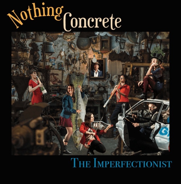 “The Imperfectionist” by Nothing Concrete Will Blow Your Mind.
