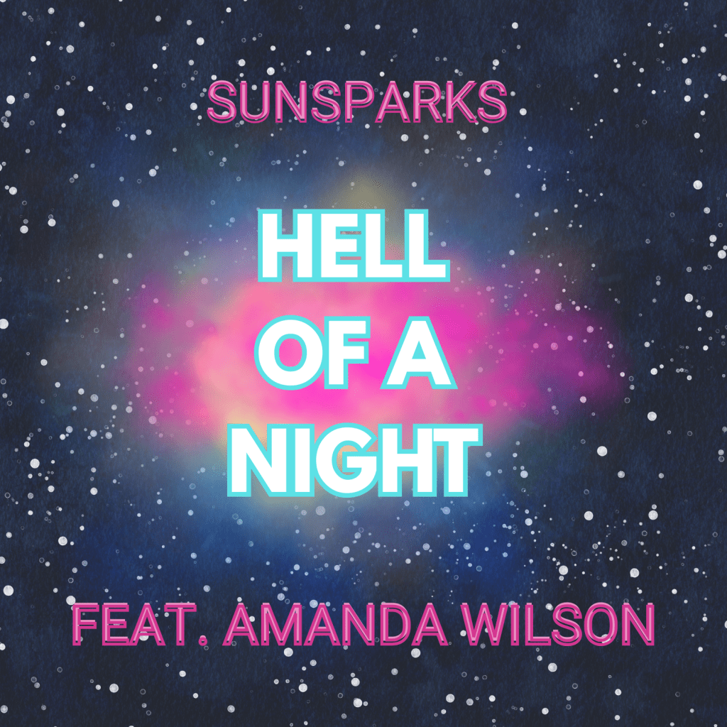 Sunsparks Finally Take Center Stage with Their Latest Hit, “Hell of a&nbsp;Night”