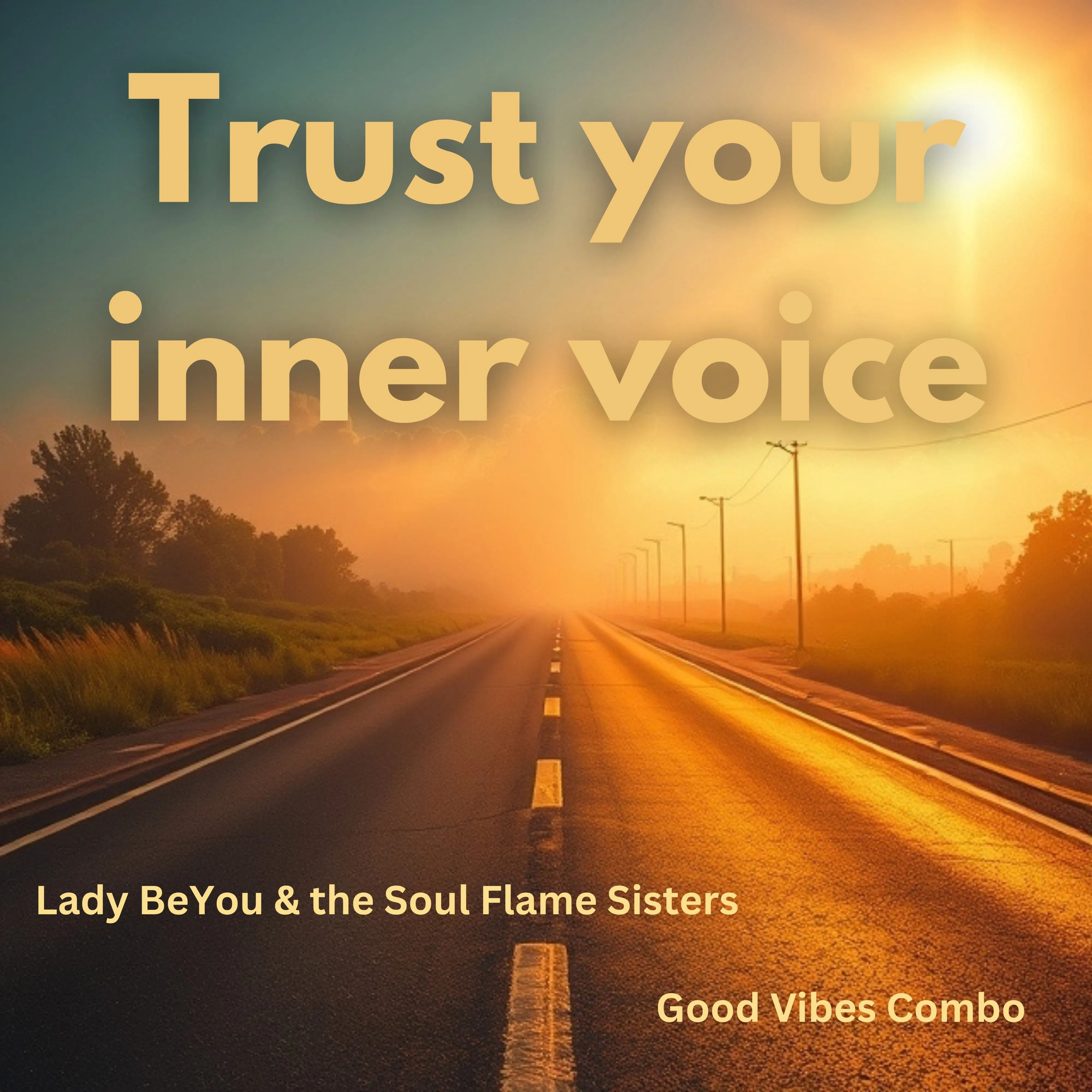 How Lady BeYou Found & the Soul Flame Sisters Found Their Voice in Their Debut, “Trust YOUR Inner Voice”