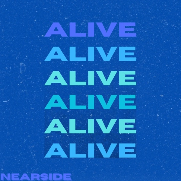 Birmingham’s Nearside Steps Out of the Shadows with “Alive”
