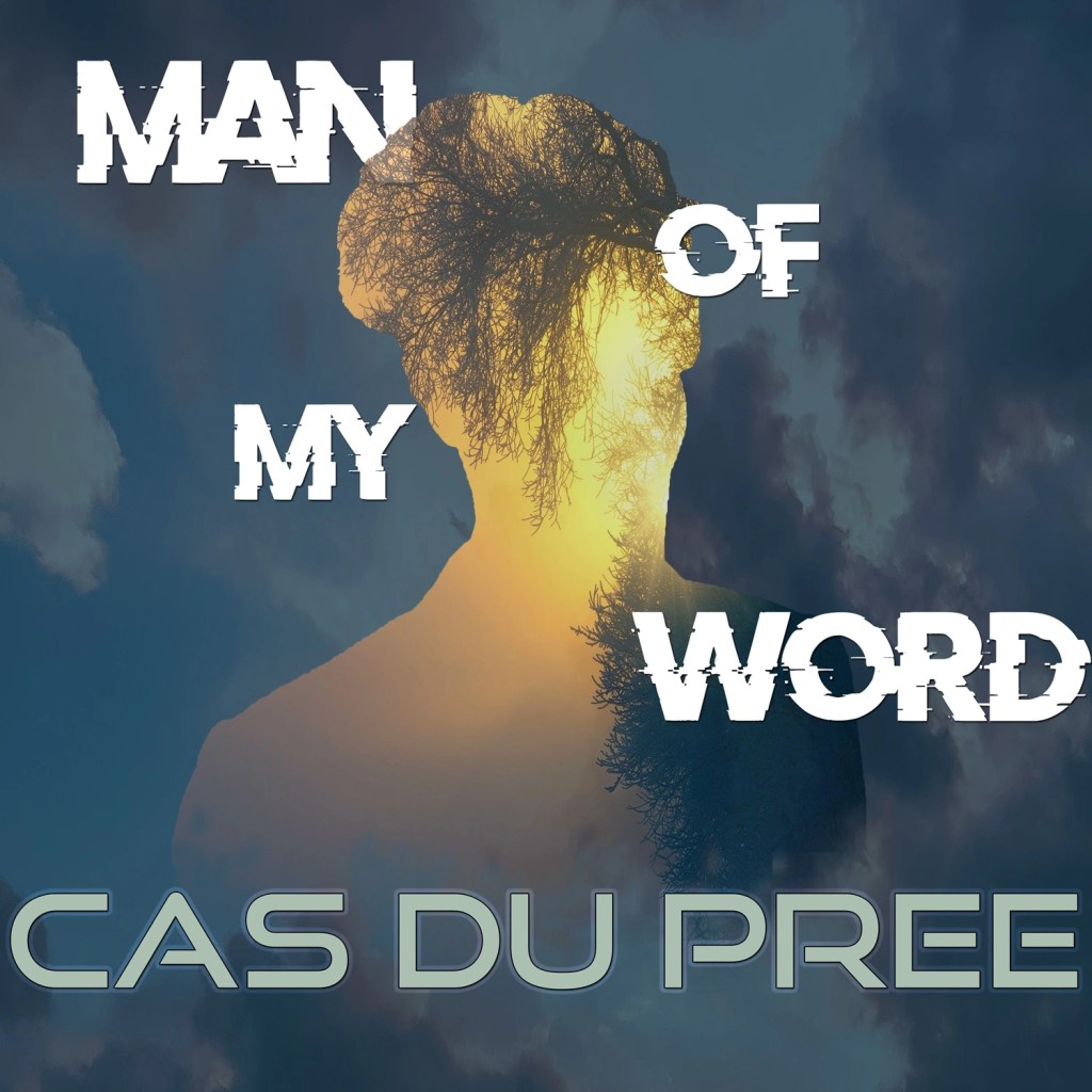 Cas du Pree Proves He’s “Man Of My Word” With His Latest&nbsp;Release