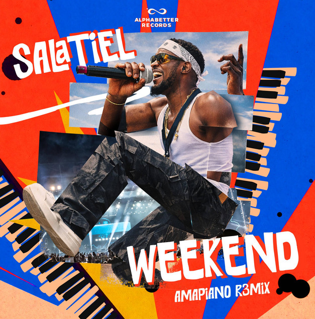 If Your Heart Skips a Beat at Afrobeats, Salatiel’s ‘Weekend Amapiano’ is going to Rock your World!