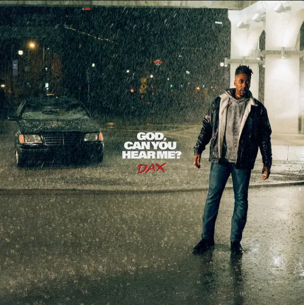 Dax Strengthens The Listener’s Faith With “God, Can You Hear Me?”
