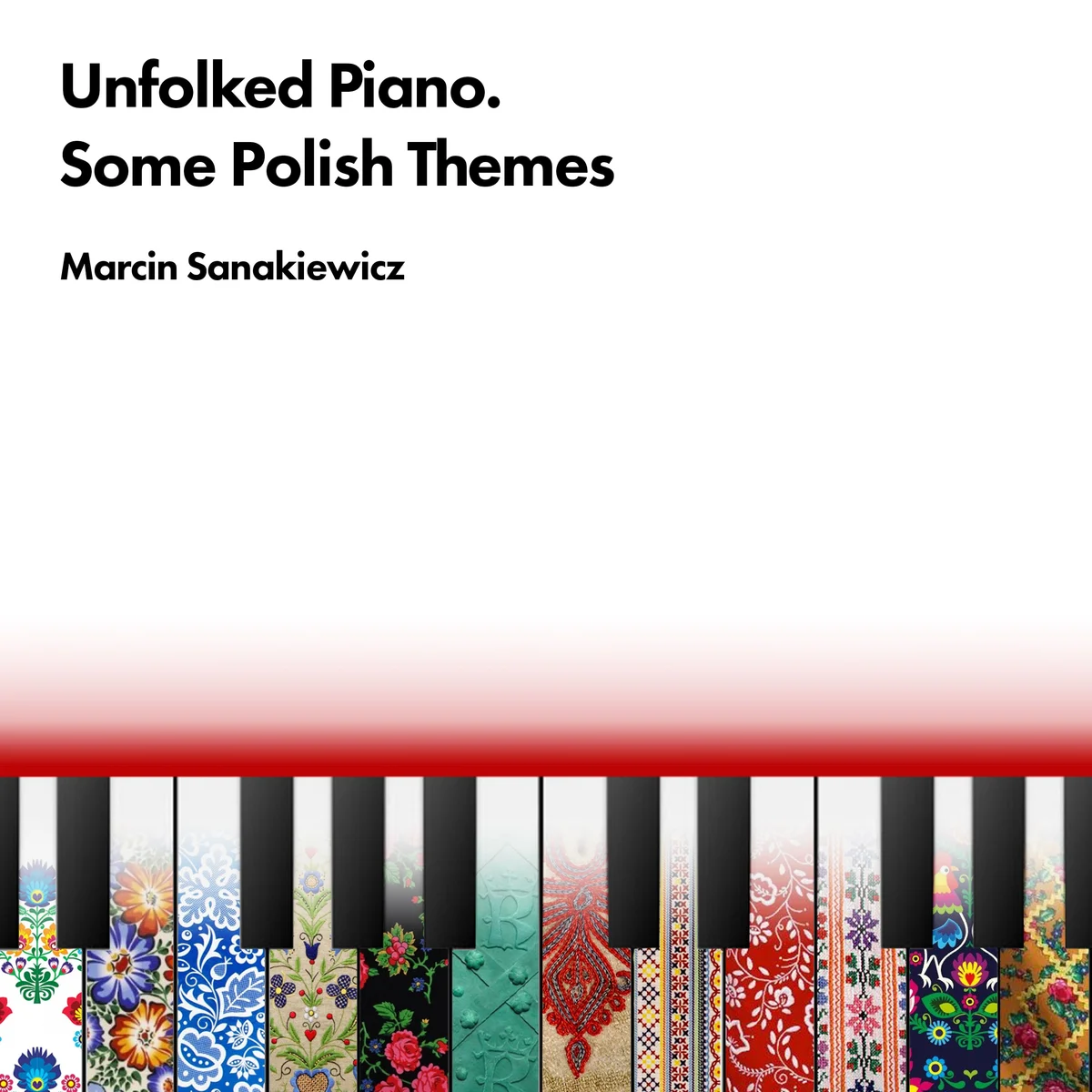 Marcin Sanakiewicz Paints Silence with ‘Unfolked Piano. Some Polish Themes’